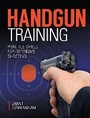 Cover: Handgun Training - Practice Drills for Defensive Shooting - Gun Digest (Imprint of KP Books)