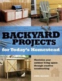 Cover: Backyard Projects for Today's Homestead - Betterway Home