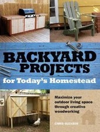 Enlarge image Cover: Backyard Projects for Today's Homestead - Betterway Home