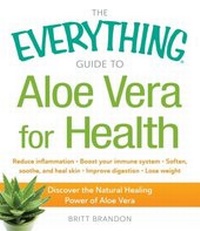 Abbildung von: The Everything Guide to Aloe Vera for Health - Everything