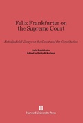 Cover: Felix Frankfurter on the Supreme Court - Harvard University Press