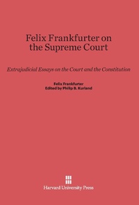 Abbildung von: Felix Frankfurter on the Supreme Court - Harvard University Press