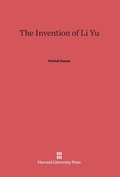 Cover: The Invention of Li Yu - Harvard University Press