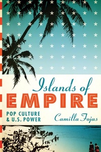 Enlarge image Cover: Islands of Empire - University of Texas Press