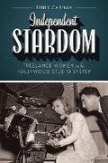 Cover: Independent Stardom - University of Texas Press
