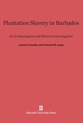 Cover: Plantation Slavery in Barbados - Harvard University Press
