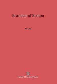 Enlarge image Cover: Brandeis of Boston - Harvard University Press