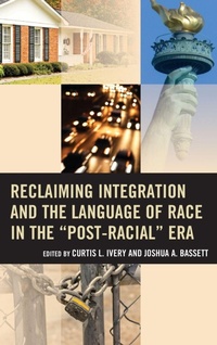 Enlarge image Cover: Reclaiming Integration and the Language of Race in the "Post-Racial" Era - Rowman & Littlefield Publishers