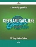 Cover: A New- Exciting Approach to Cleveland Cavaliers - 231 Things You Need to Know - Emereo Publishing