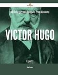 Cover: 90 Unforgettable Snippets from Absolute Victor Hugo Experts - Emereo Publishing