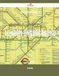 Enlarge image Cover: An Excellent Guide of London Underground - 67 Facts - Emereo Publishing