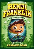 Cover: Benji Franklin Kid Zillionaire Benji Franklin Kid Zillionaire - Stone Arch Books