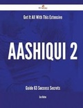 Cover: Get It All with This Extensive Aashiqui 2 Guide - 63 Success Secrets - Emereo Publishing