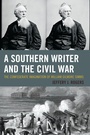 Cover: A Southern Writer and the Civil War - Lexington Books