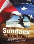 Cover: Hot Fudge Sundaes for Breakfast: With One Reason Not to Hurl Myself Off of the Roof of an Atlantic City Casino Parking Garage - Lulu Publishing Services