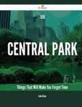 Cover: 159 Central Park Things That Will Make You Forget Time - Emereo Publishing