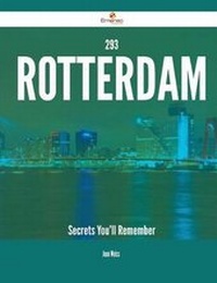 Enlarge image Cover: 293 Rotterdam Secrets You'll Remember - Emereo Publishing