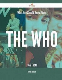 Enlarge image Cover: What You Should Know about the Who - 362 Facts - Emereo Publishing
