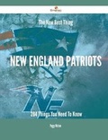 Cover: The New Best Thing New England Patriots - 284 Things You Need to Know - Emereo Publishing