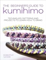Cover: The Beginner's Guide to Kumihimo - David & Charles