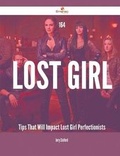 Cover: 164 Lost Girl Tips That Will Impact Lost Girl Perfectionists - Emereo Publishing