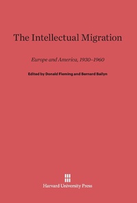 Enlarge image Cover: The Intellectual Migration - Harvard University Press
