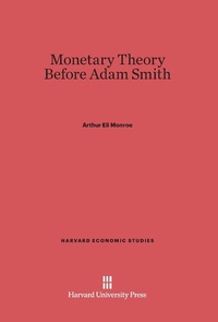 Enlarge image Cover: Monetary Theory Before Adam Smith - Harvard University Press