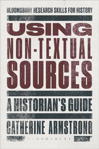 Enlarge image Cover: Using Non-Textual Sources - Bloomsbury Academic