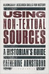 Enlarge image Cover: Using Non-Textual Sources - Bloomsbury Academic