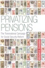 Cover: Privatizing Pensions - Princeton University Press
