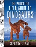 Cover: The Princeton Field Guide to Dinosaurs - Princeton University Press