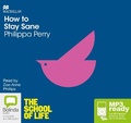 Cover: How to Stay Sane - Bolinda/Macmillan Audio