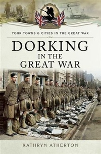 Abbildung von: Dorking in the Great War] - Pen and Sword