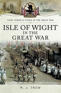 Abbildung von: Isle of Wight in the Great War - Pen and Sword
