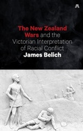 Cover: New Zealand Wars and the Victorian Interpretation of Racial Conflict - Auckland University Press