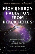 Cover: High Energy Radiation from Black Holes - Princeton University Press