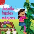 Cover: Juanita Y Los Frijoles Magicos - Little Birdie Books