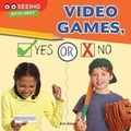 Cover: Video Games, Yes or No - Rourke Educational Media