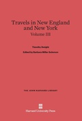 Cover: Travels in New England and New York, Volume III - Harvard University Press