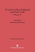 Cover: Travels in New England and New York, Volume IV - Harvard University Press