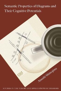 Enlarge image Cover: Semantic Properties of Diagrams and Their Cognitive Potentials - Centre for the Study of Language & Information