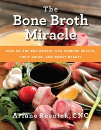 Enlarge image Cover: The Bone Broth Miracle - Skyhorse Publishing