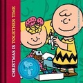 Cover: Peanuts: Christmas Is Together-Time - Cider Mill Press Book Publishers LLC