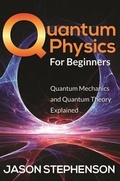 Cover: Quantum Physics For Beginners - Mihails Konoplovs