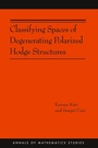 Cover: Classifying Spaces of Degenerating Polarized Hodge Structures - Princeton University Press