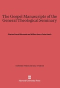 Cover: The Gospel Manuscripts of the General Theological Seminary - Harvard University Press