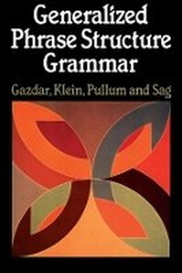 Enlarge image Cover: Generalized Phrase Structure Grammar - Harvard University Press