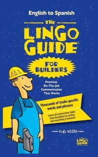 Abbildung von: The Lingo Guide for Builders; La Lingo Guide Para Constructores - Ideas into Books WESTVIEW