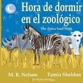 Cover: Hora de Dormir en el Zoologico/ The Zebra Said Shhh (Bilingual English Spanish Edition) - Xist Publishing