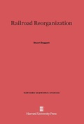 Cover: Railroad Reorganization - Harvard University Press